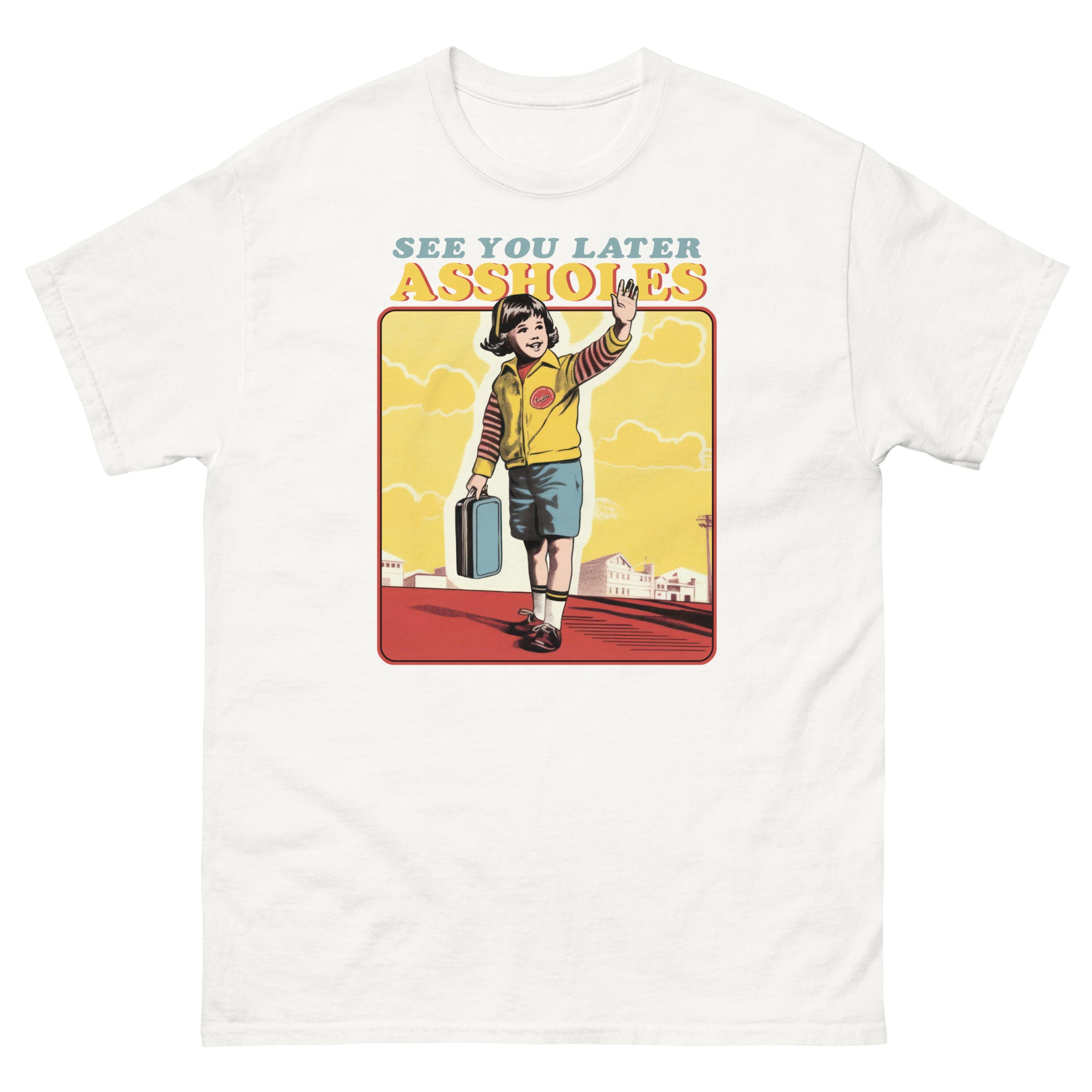 See You Later Assholes Men's T-Shirt