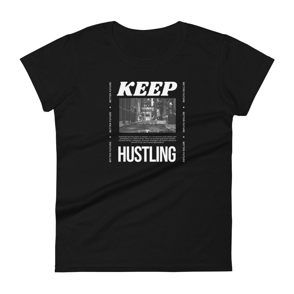 Keep Hustling Streetwear Women's T-Shirt