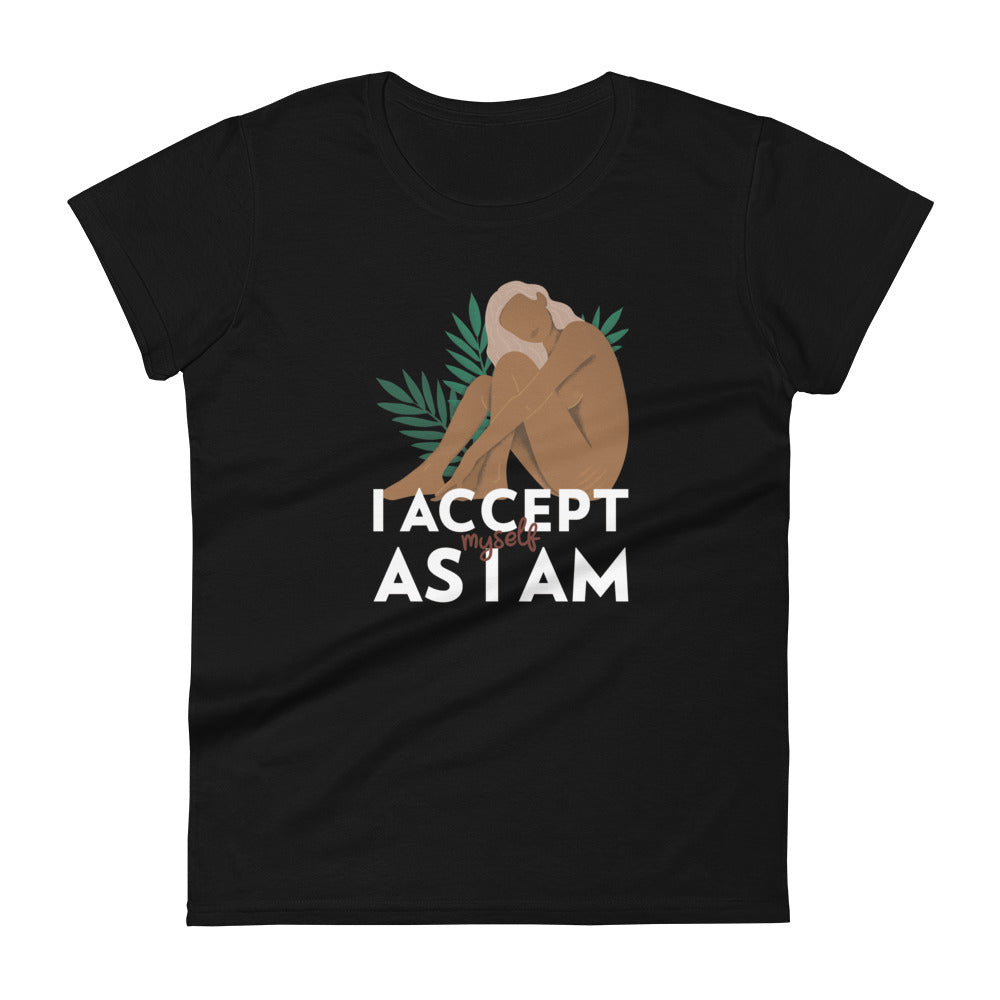 I Accept Myself As I Am Women's T-Shirt